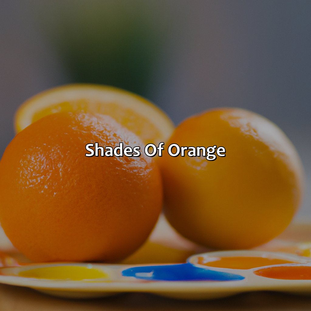 Shades Of Orange  - What Color Makes Orange, 