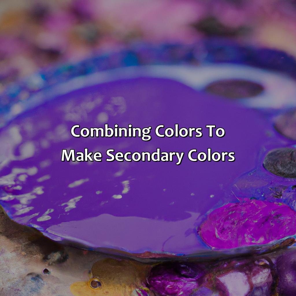 Combining Colors To Make Secondary Colors  - What Color Makes Purple, 