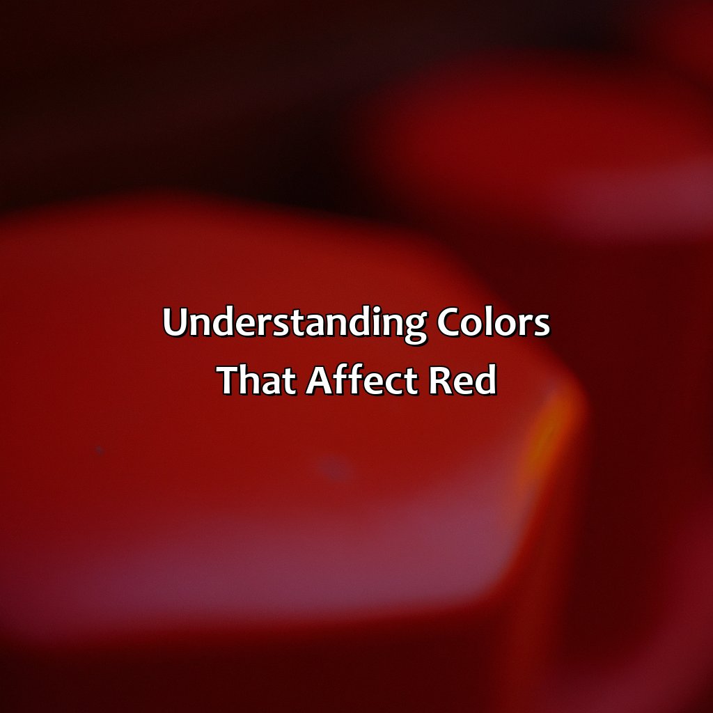 Understanding Colors That Affect Red  - What Color Makes Red Darker, 