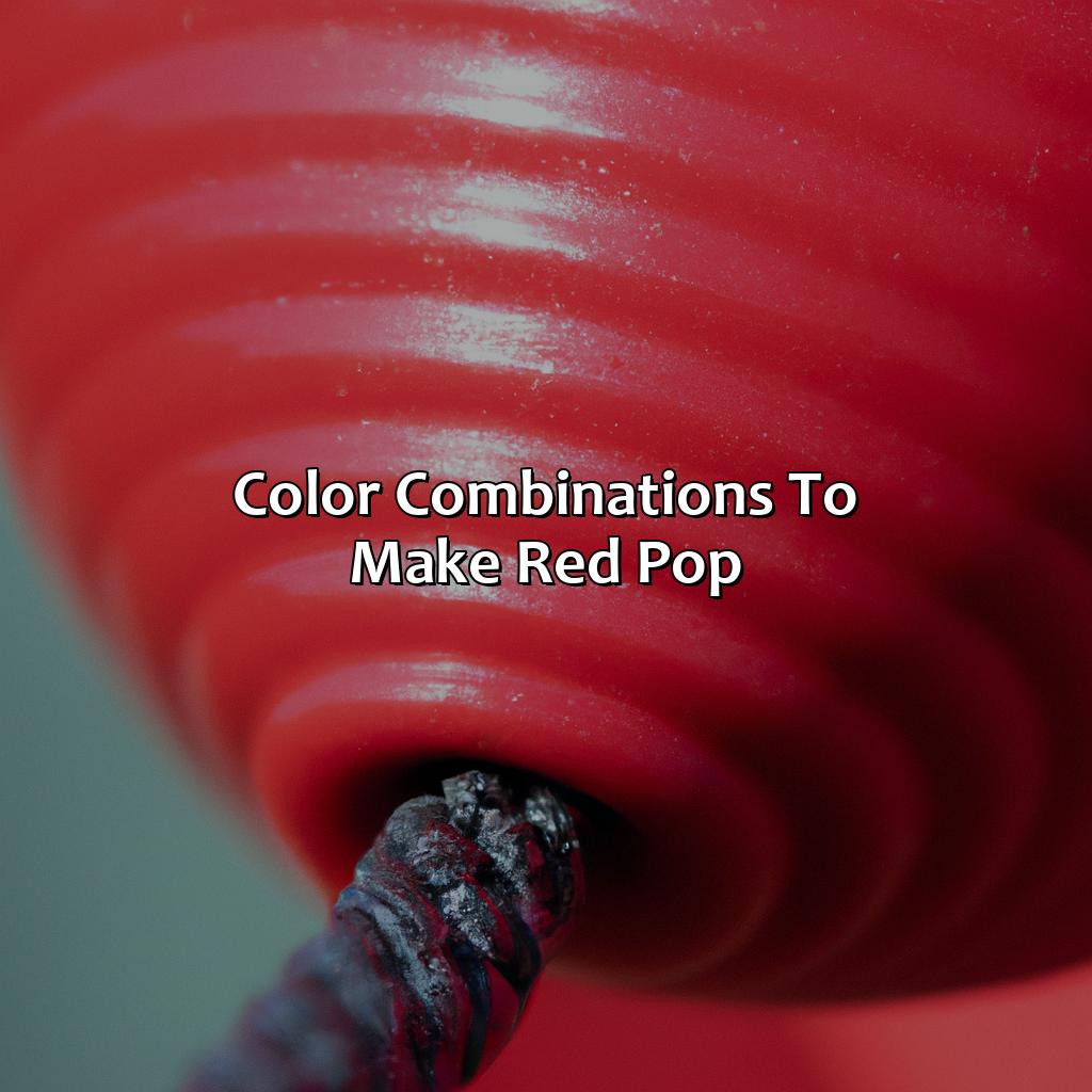 Color Combinations To Make Red Pop  - What Color Makes Red Pop, 
