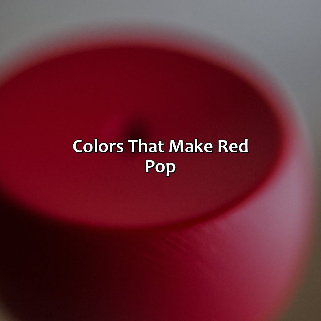Colors That Make Red Pop  - What Color Makes Red Pop, 
