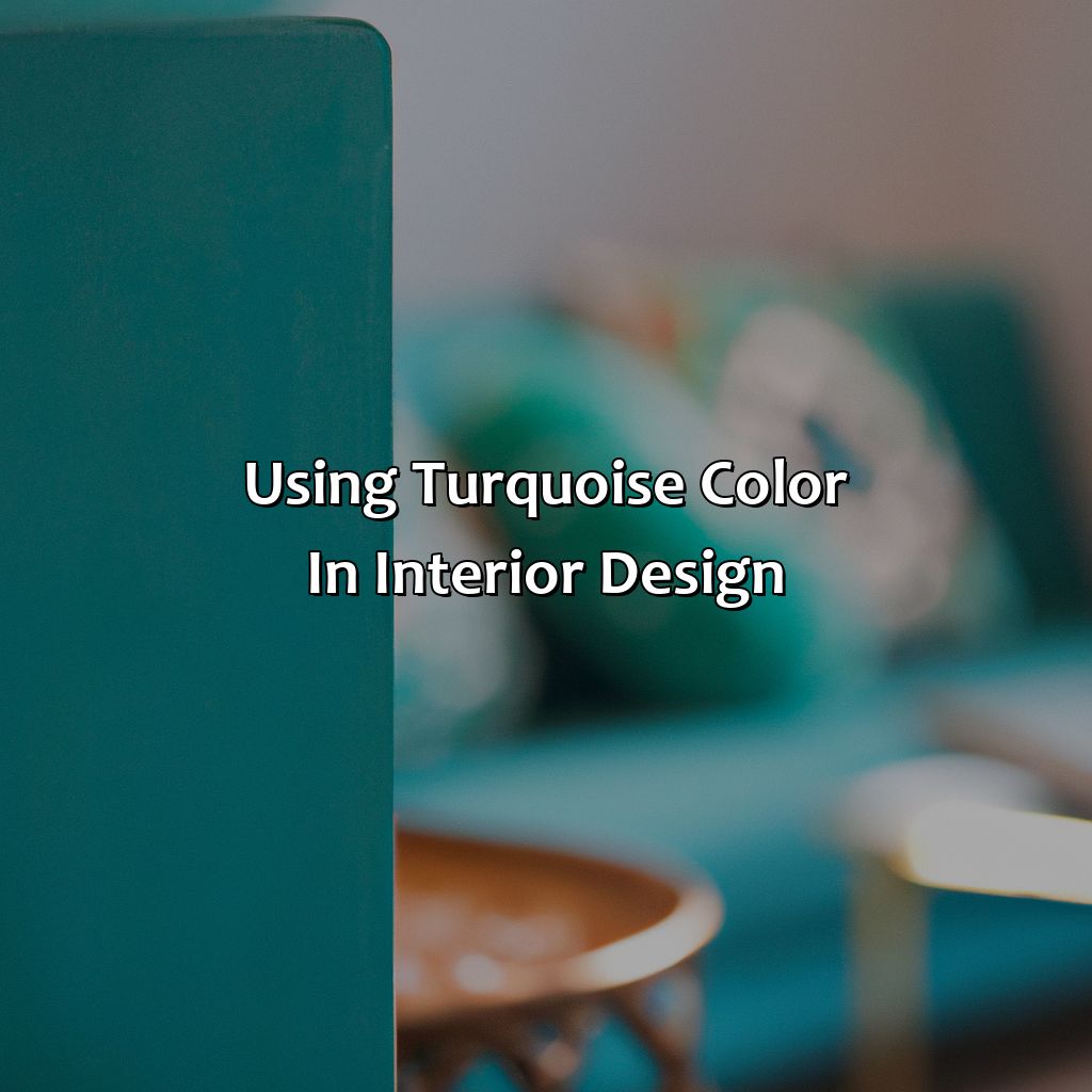 Using Turquoise Color In Interior Design  - What Color Makes Turquoise, 