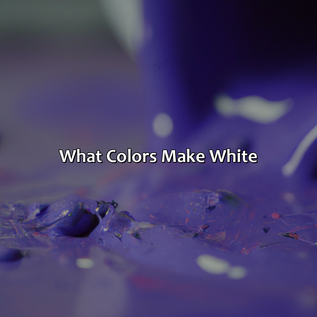 What Colors Make White?  - What Color Makes White, 