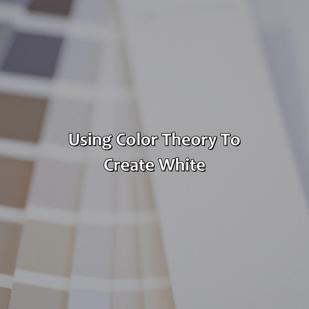 Using Color Theory To Create White  - What Color Makes White, 
