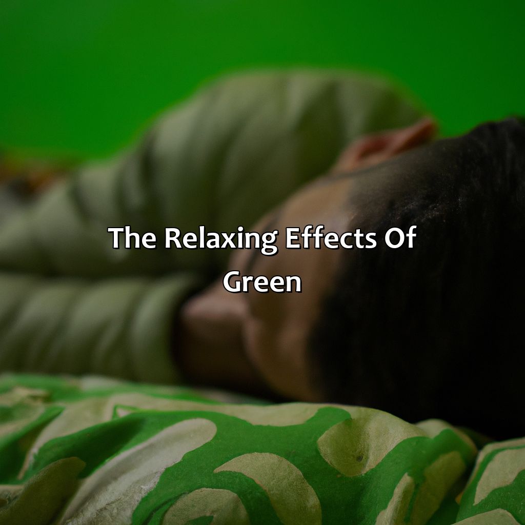 The Relaxing Effects Of Green  - What Color Makes You Tired, 