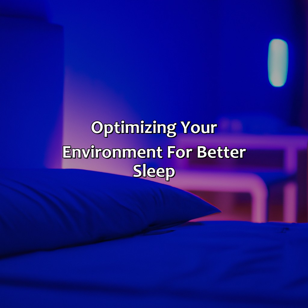 Optimizing Your Environment For Better Sleep  - What Color Makes You Tired, 