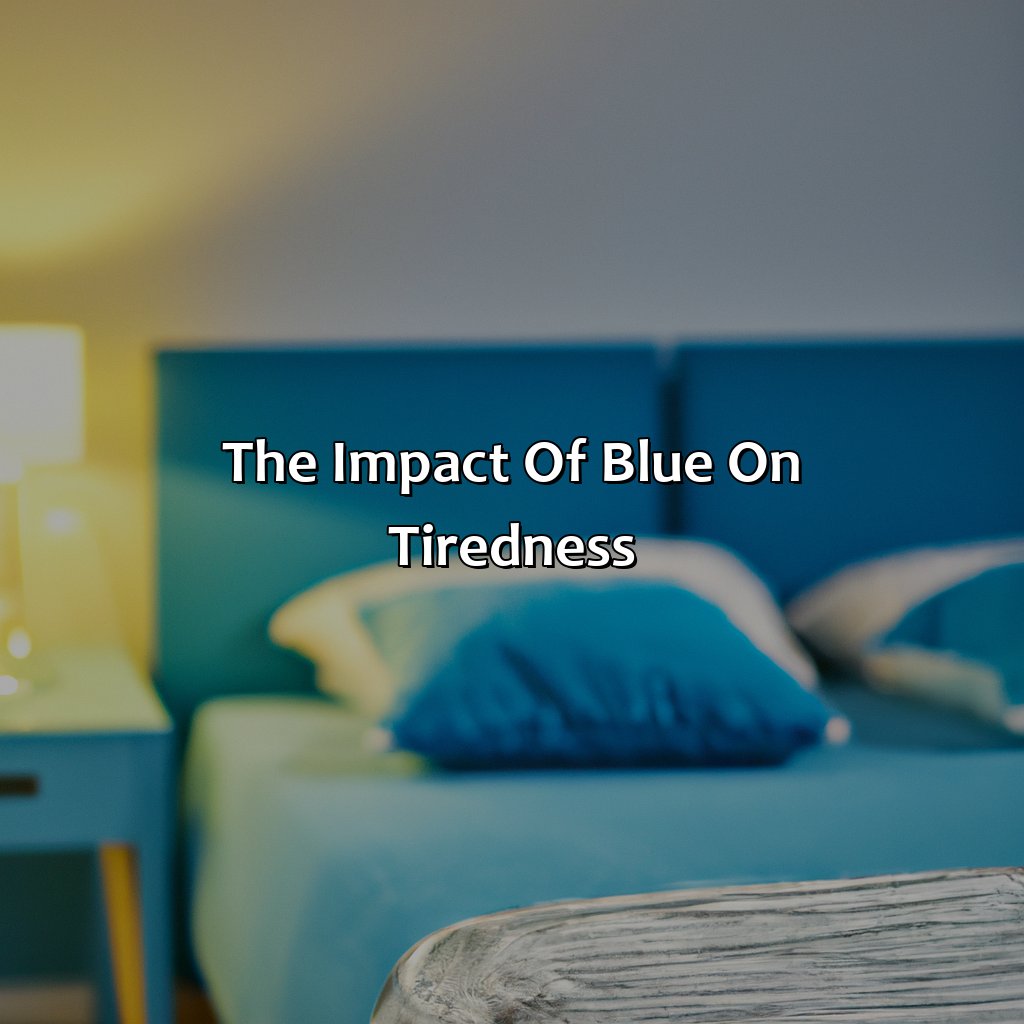 The Impact Of Blue On Tiredness  - What Color Makes You Tired, 