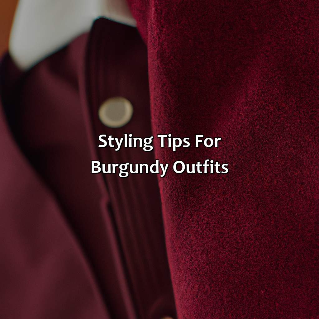 Styling Tips For Burgundy Outfits  - What Color Matches Burgundy, 