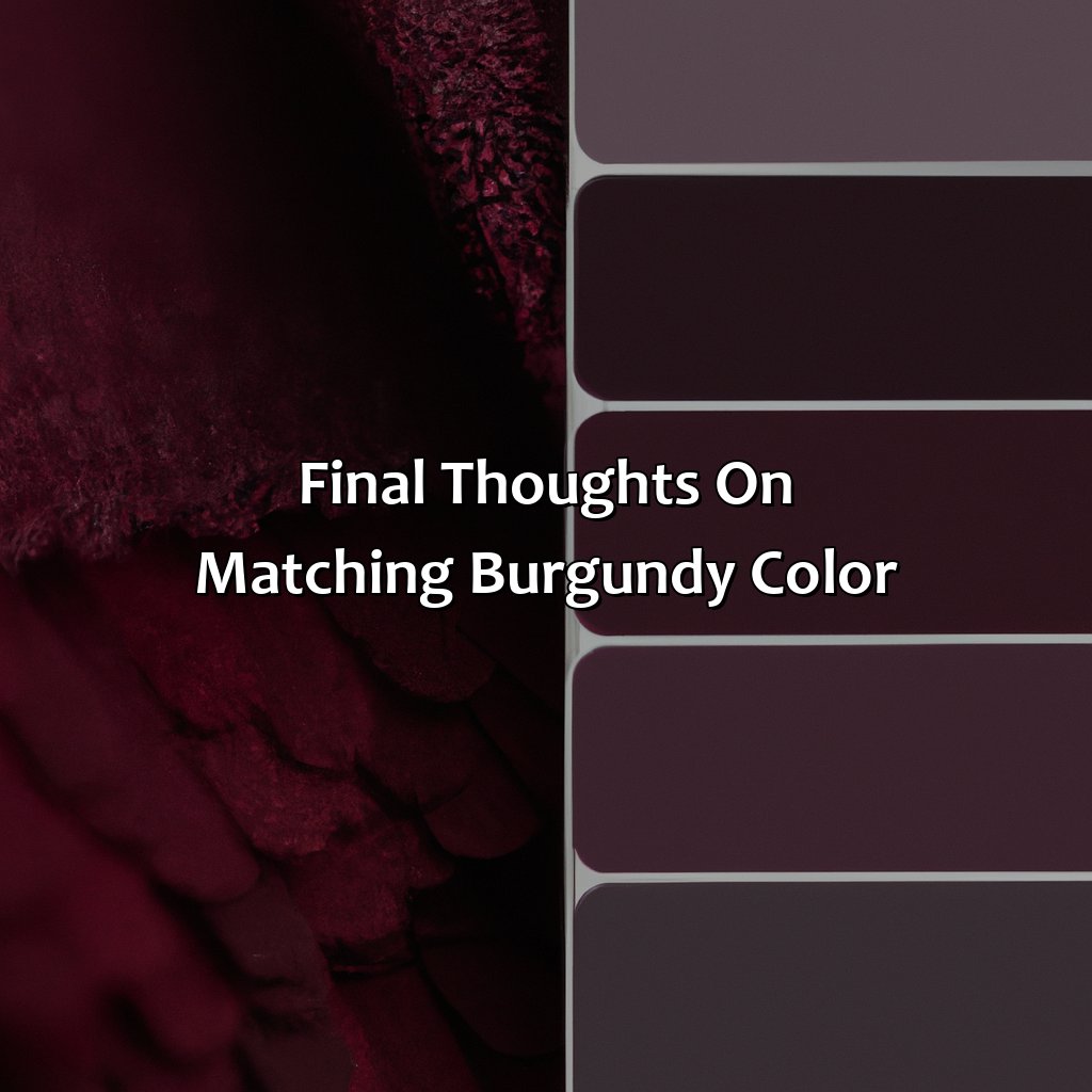 Final Thoughts On Matching Burgundy Color  - What Color Matches Burgundy, 