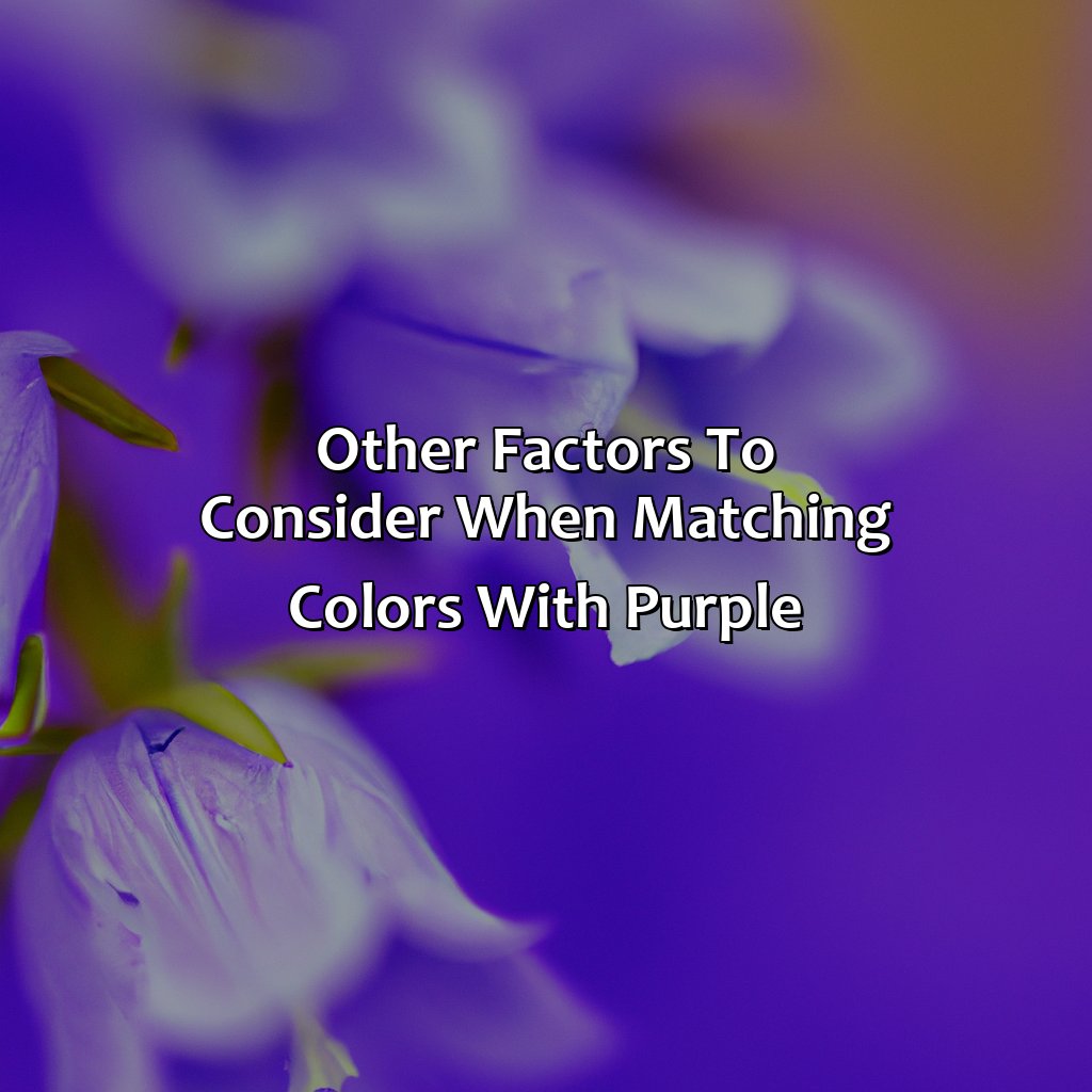 Other Factors To Consider When Matching Colors With Purple  - What Color Matches Purple, 