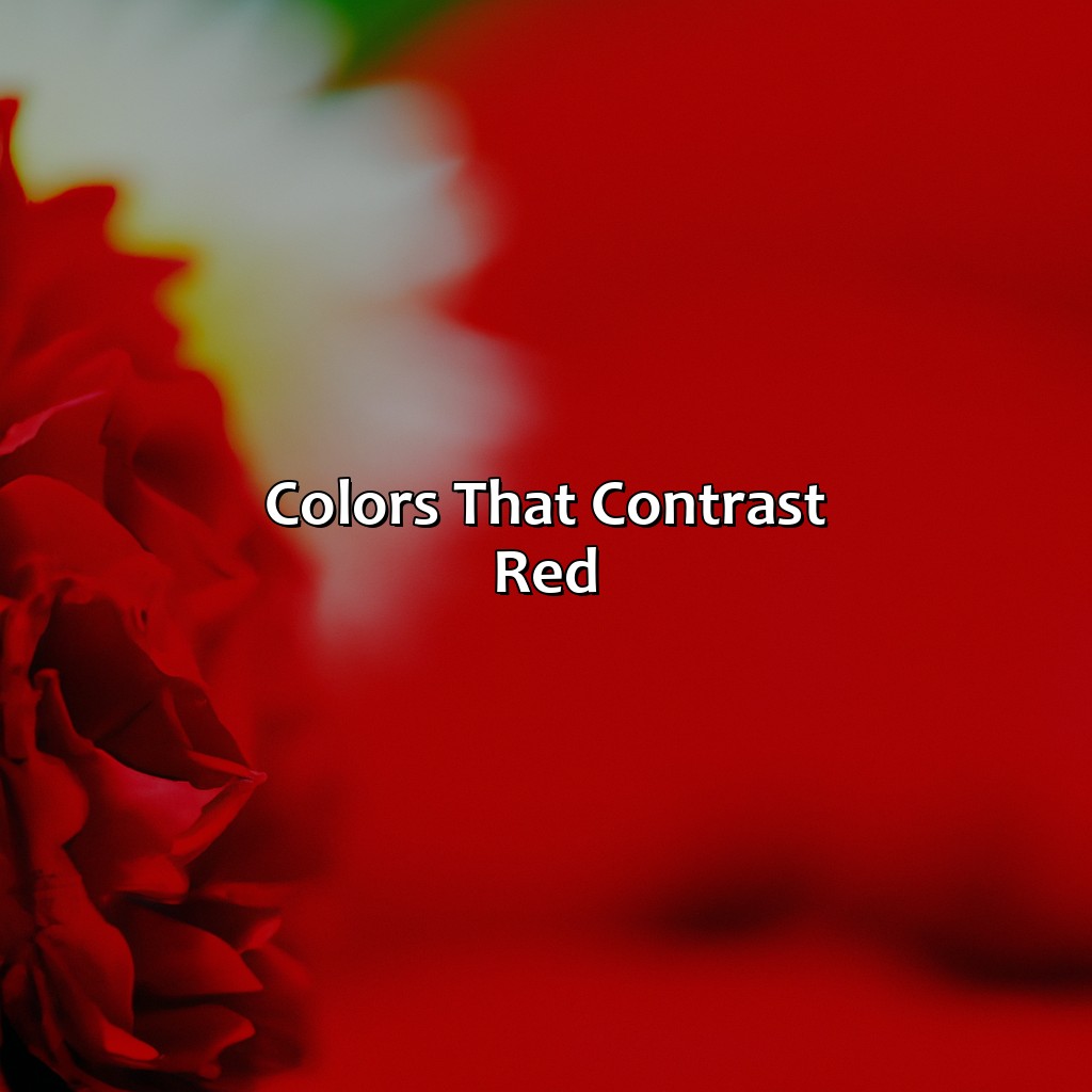Colors That Contrast Red  - What Color Matches Red, 