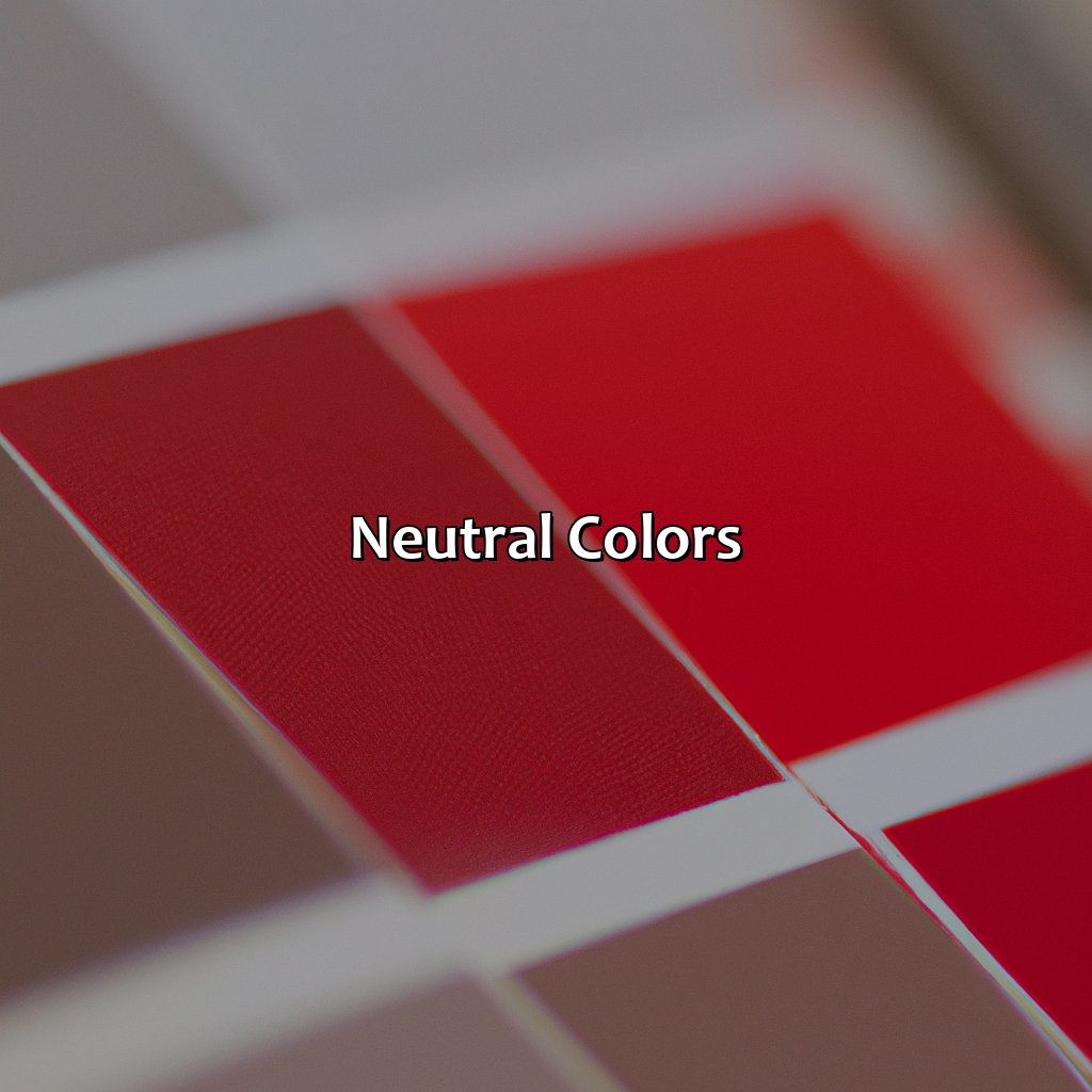 Neutral Colors  - What Color Matches With Red, 