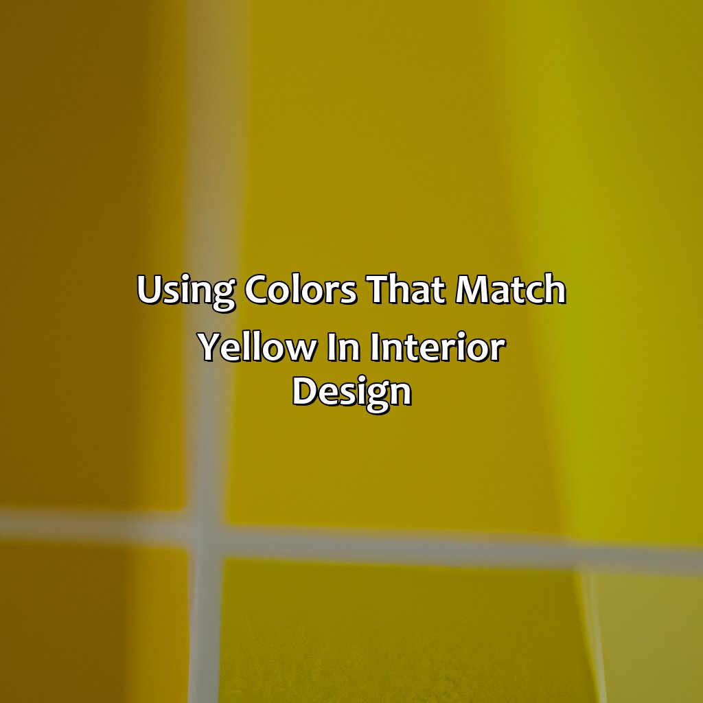 Using Colors That Match Yellow In Interior Design  - What Color Matches Yellow, 