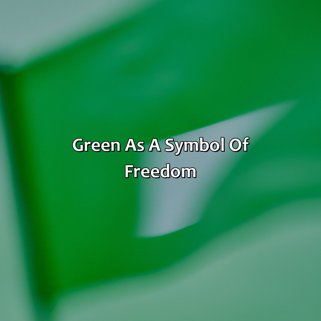 Green As A Symbol Of Freedom  - What Color Means Freedom, 