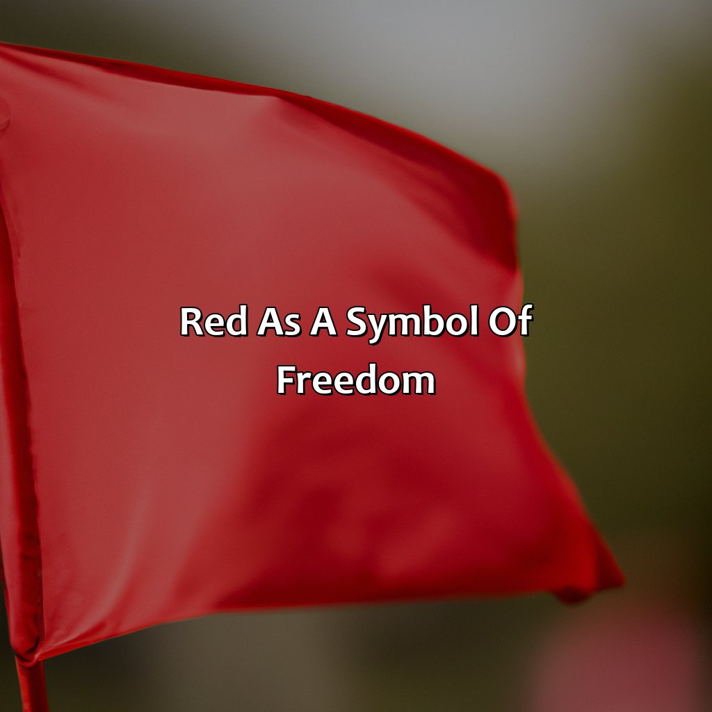 Red As A Symbol Of Freedom  - What Color Means Freedom, 