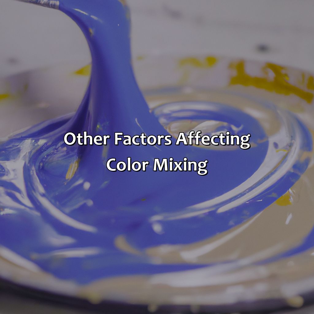 Other Factors Affecting Color Mixing  - What Color Mix Makes Orange, 