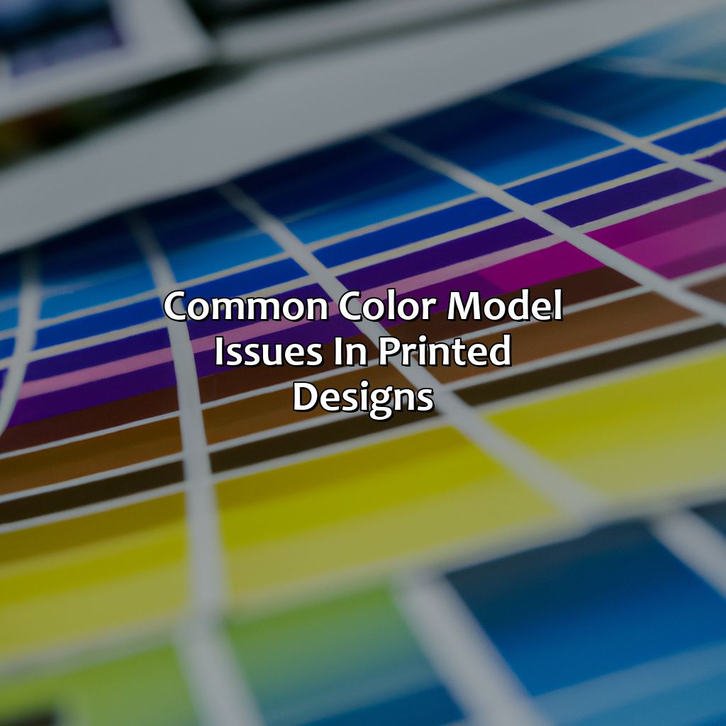Common Color Model Issues In Printed Designs  - What Color Model Is Used In Printed Designs, 