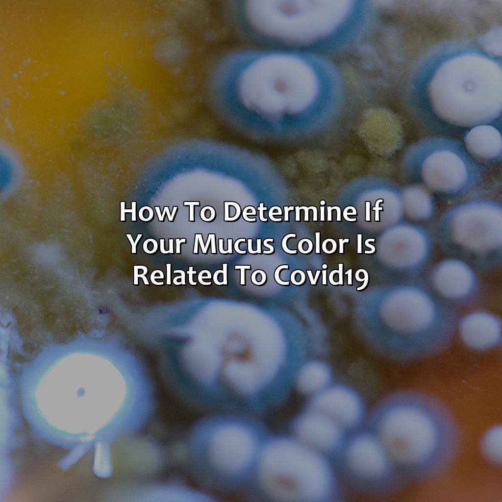 How To Determine If Your Mucus Color Is Related To Covid-19  - What Color Mucus With Covid, 