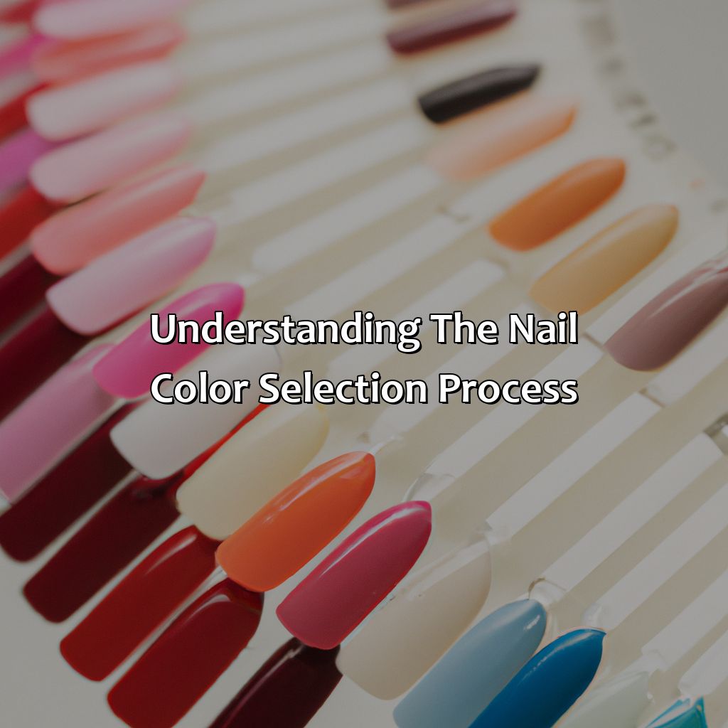 Understanding The Nail Color Selection Process  - What Color Nails Should I Get, 