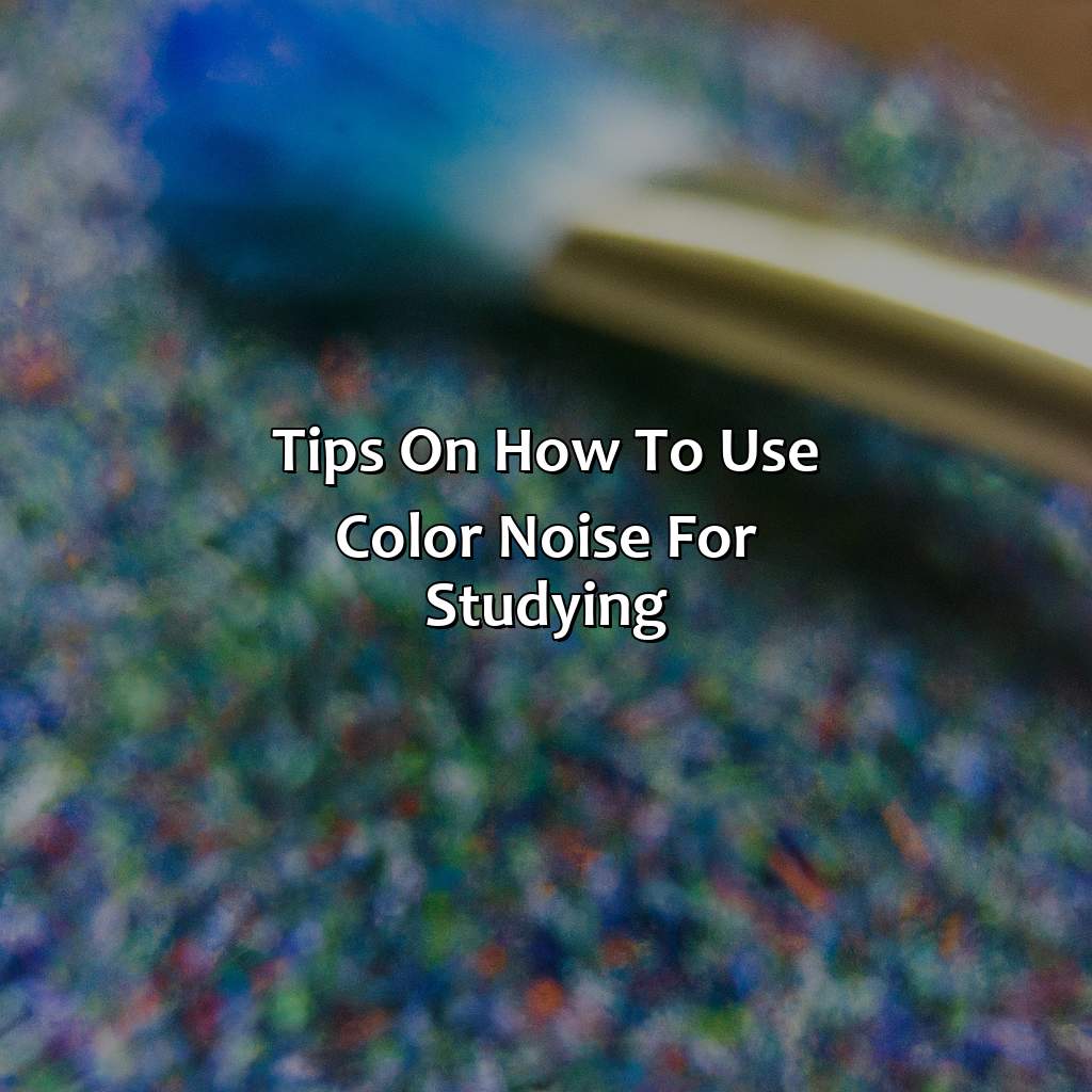 Tips On How To Use Color Noise For Studying  - What Color Noise Is Best For Studying, 