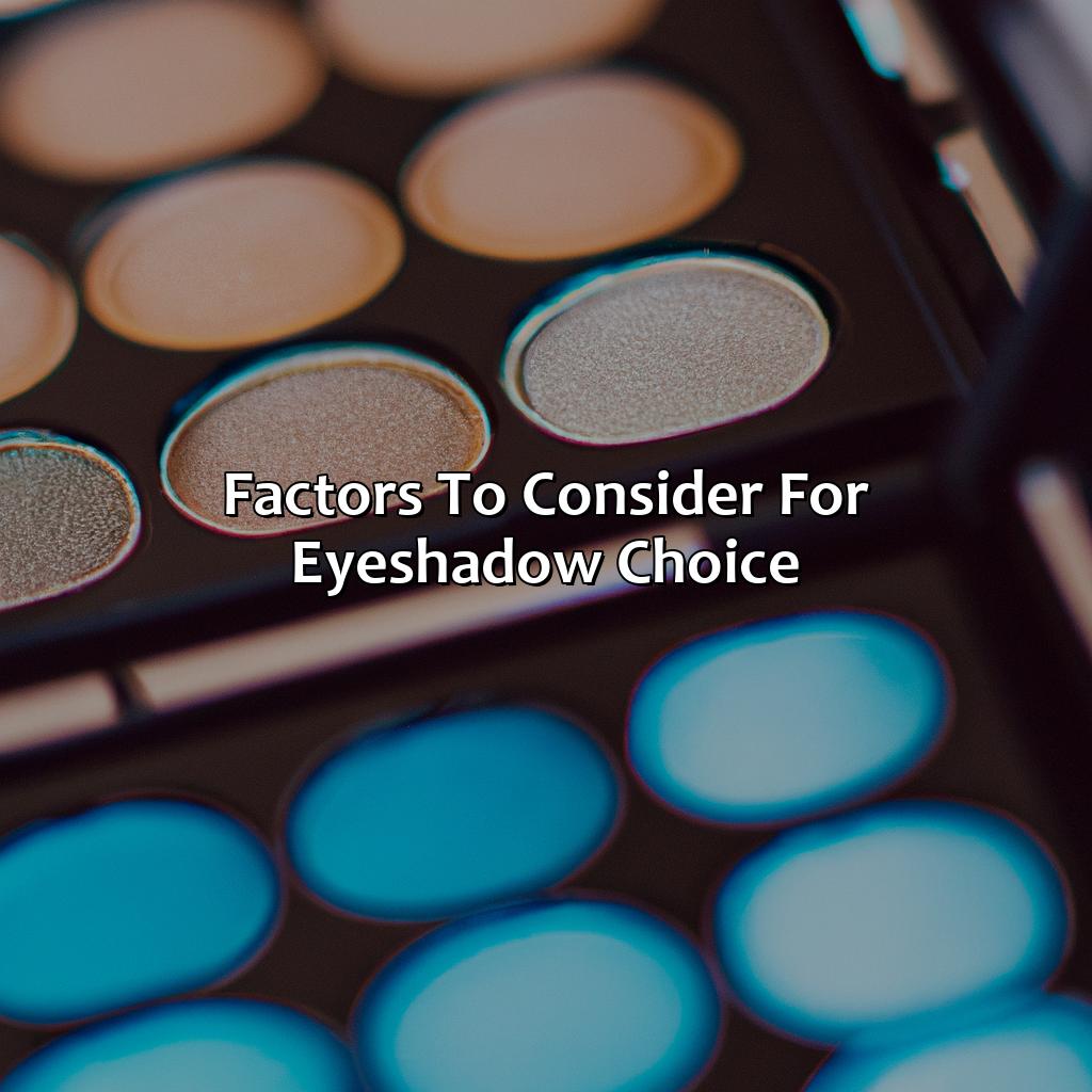 Factors To Consider For Eyeshadow Choice  - What Color Of Eyeshadow For Blue Eyes, 