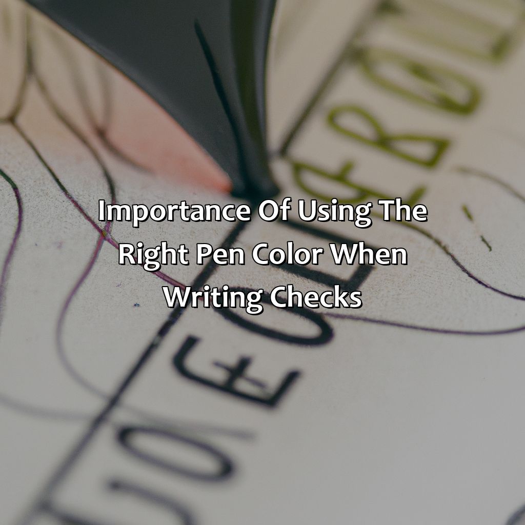 Importance Of Using The Right Pen Color When Writing Checks  - What Color Pen Should Be Used When Writing Checks, 