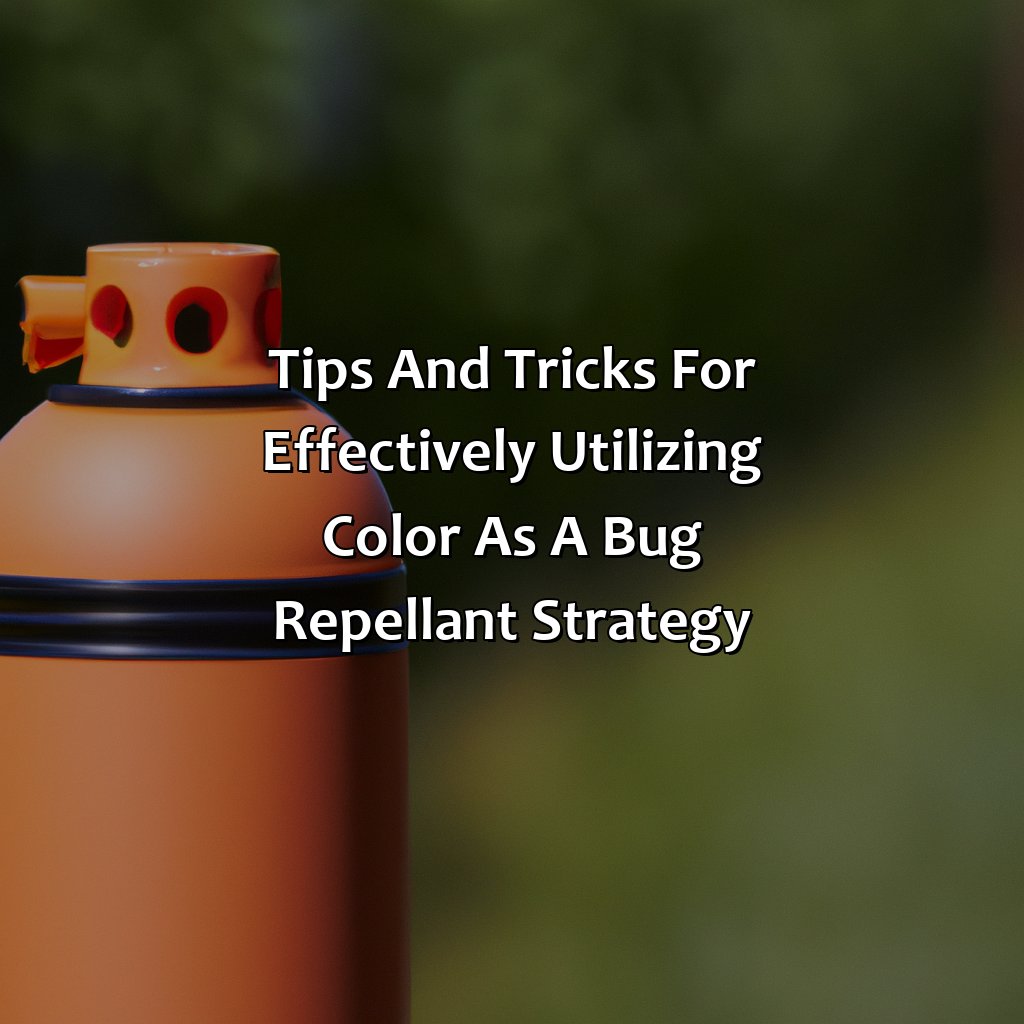Tips And Tricks For Effectively Utilizing Color As A Bug Repellant Strategy  - What Color Repels Bugs, 