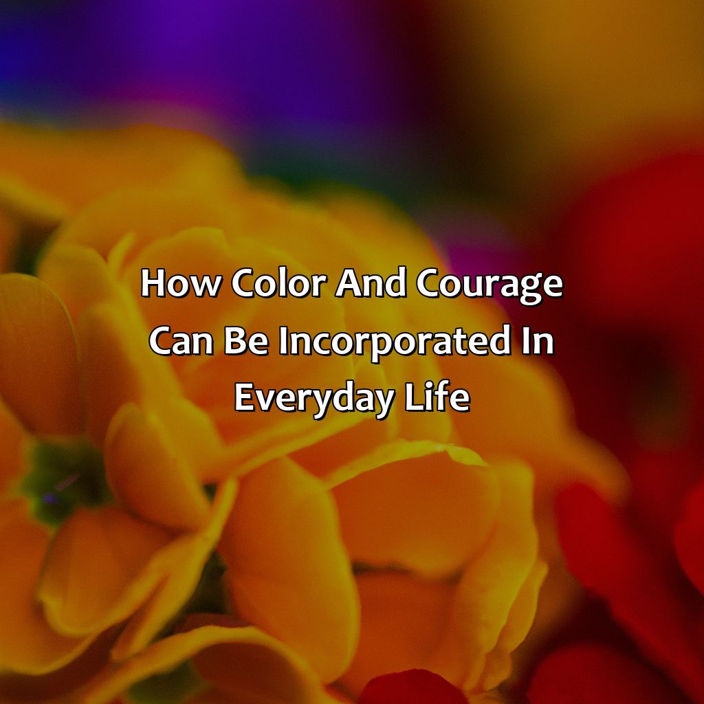 How Color And Courage Can Be Incorporated In Everyday Life  - What Color Represents Courage, 