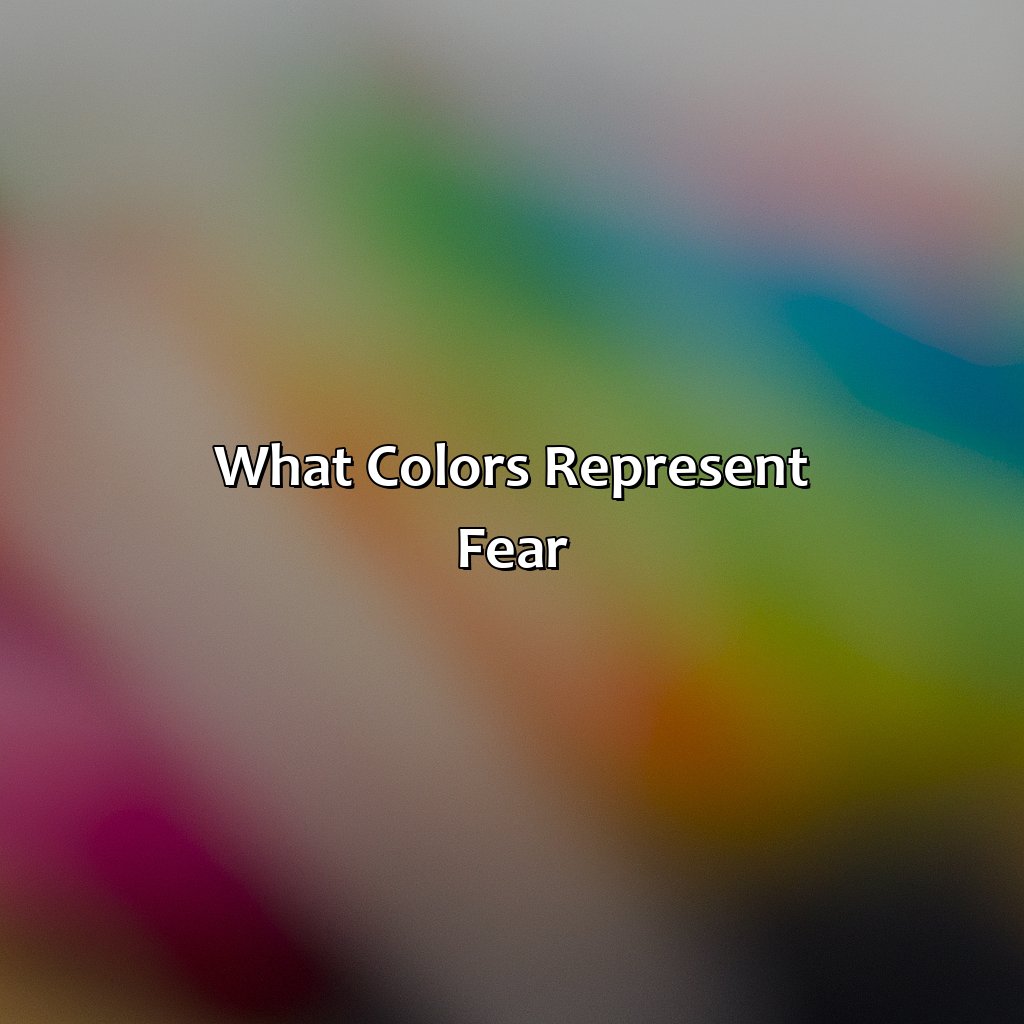 What Colors Represent Fear?  - What Color Represents Fear, 