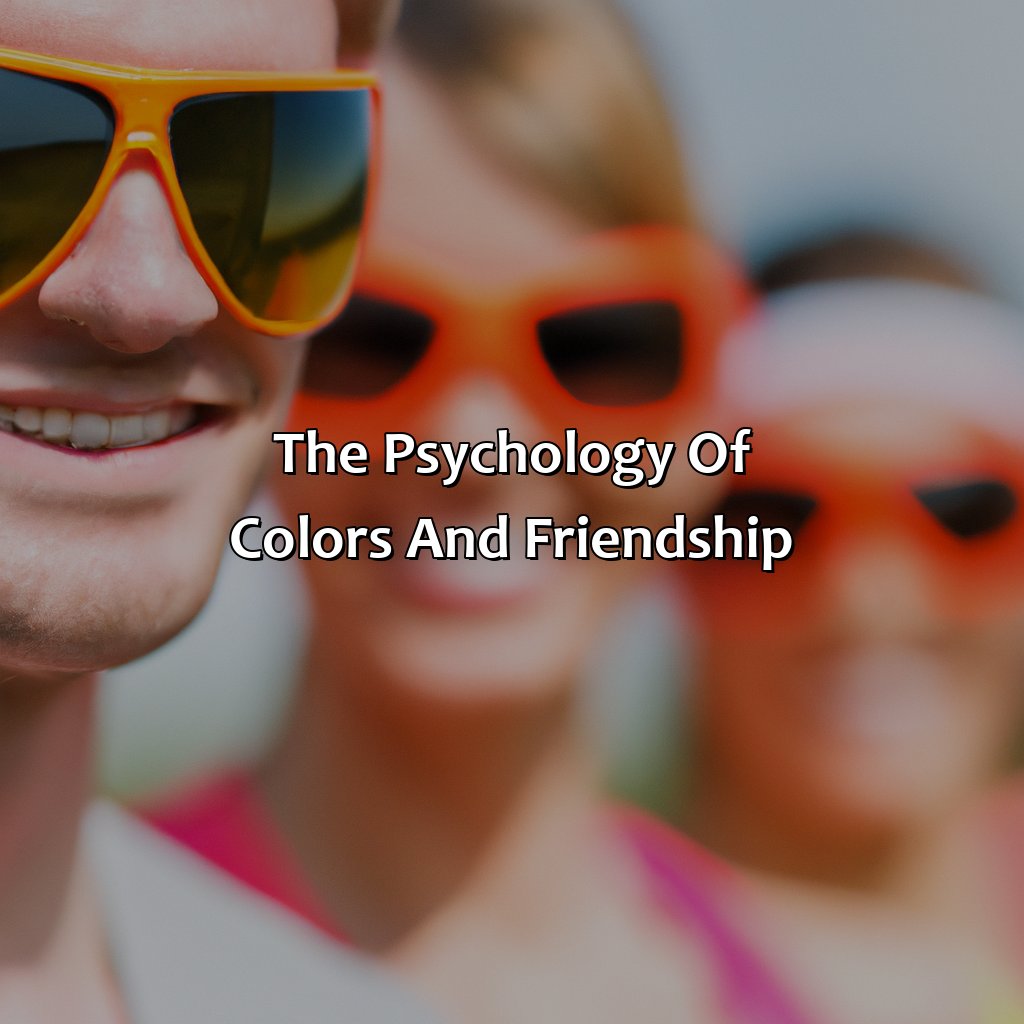 The Psychology Of Colors And Friendship  - What Color Represents Friendship, 