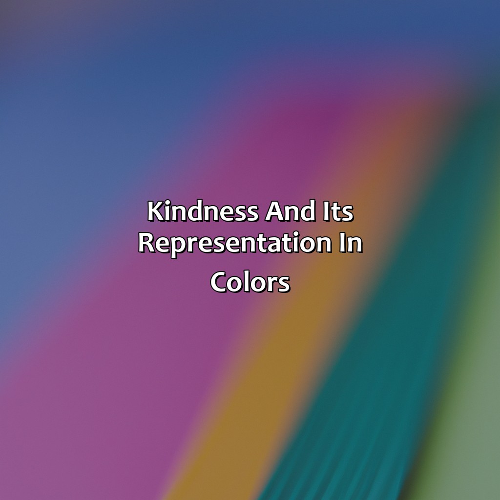 Kindness And Its Representation In Colors  - What Color Represents Kindness, 