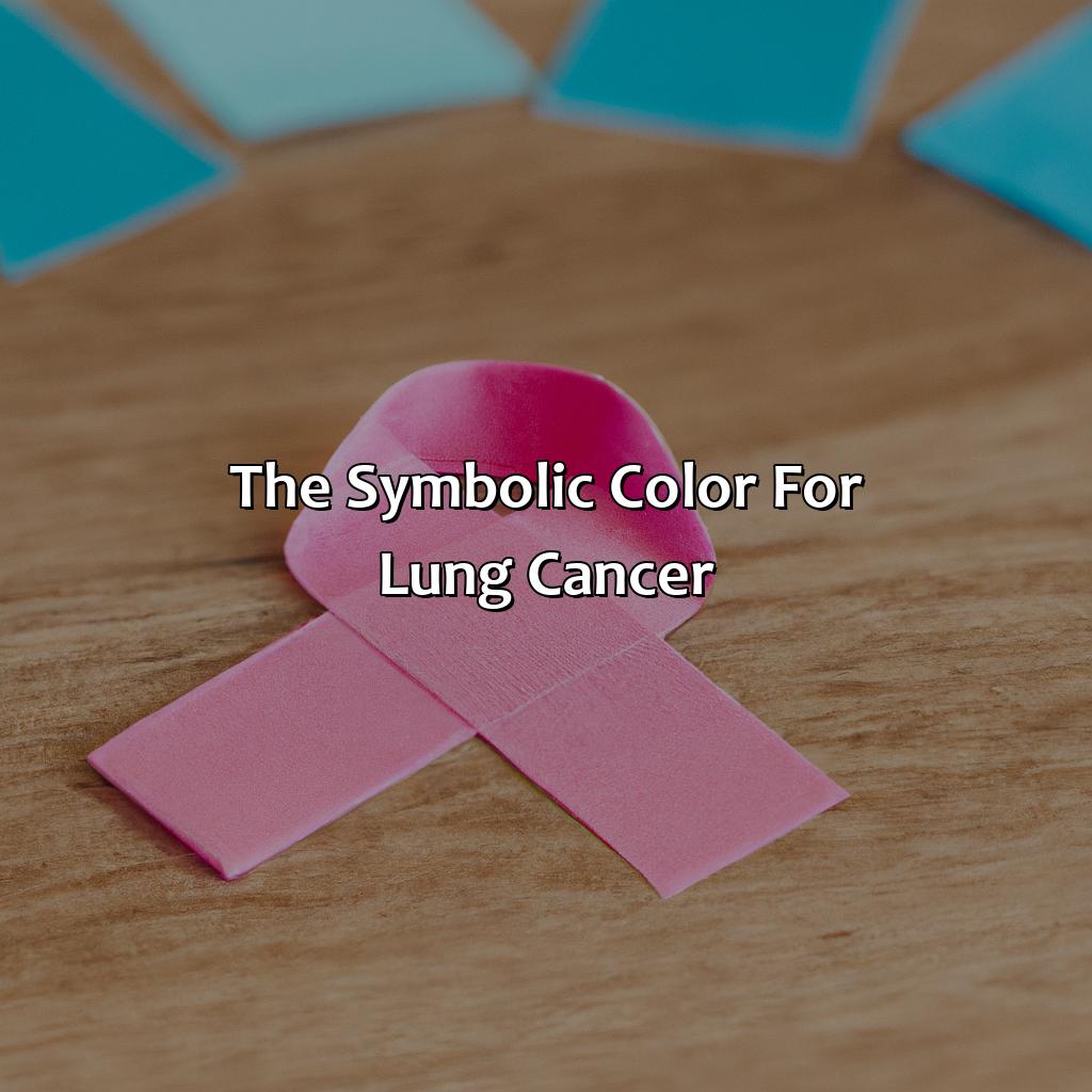 The Symbolic Color For Lung Cancer  - What Color Represents Lung Cancer, 