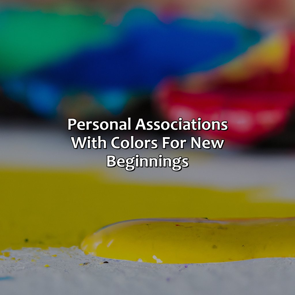 Personal Associations With Colors For New Beginnings  - What Color Represents New Beginnings, 