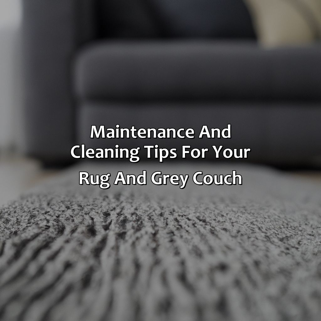 Maintenance And Cleaning Tips For Your Rug And Grey Couch  - What Color Rug With Grey Couch, 