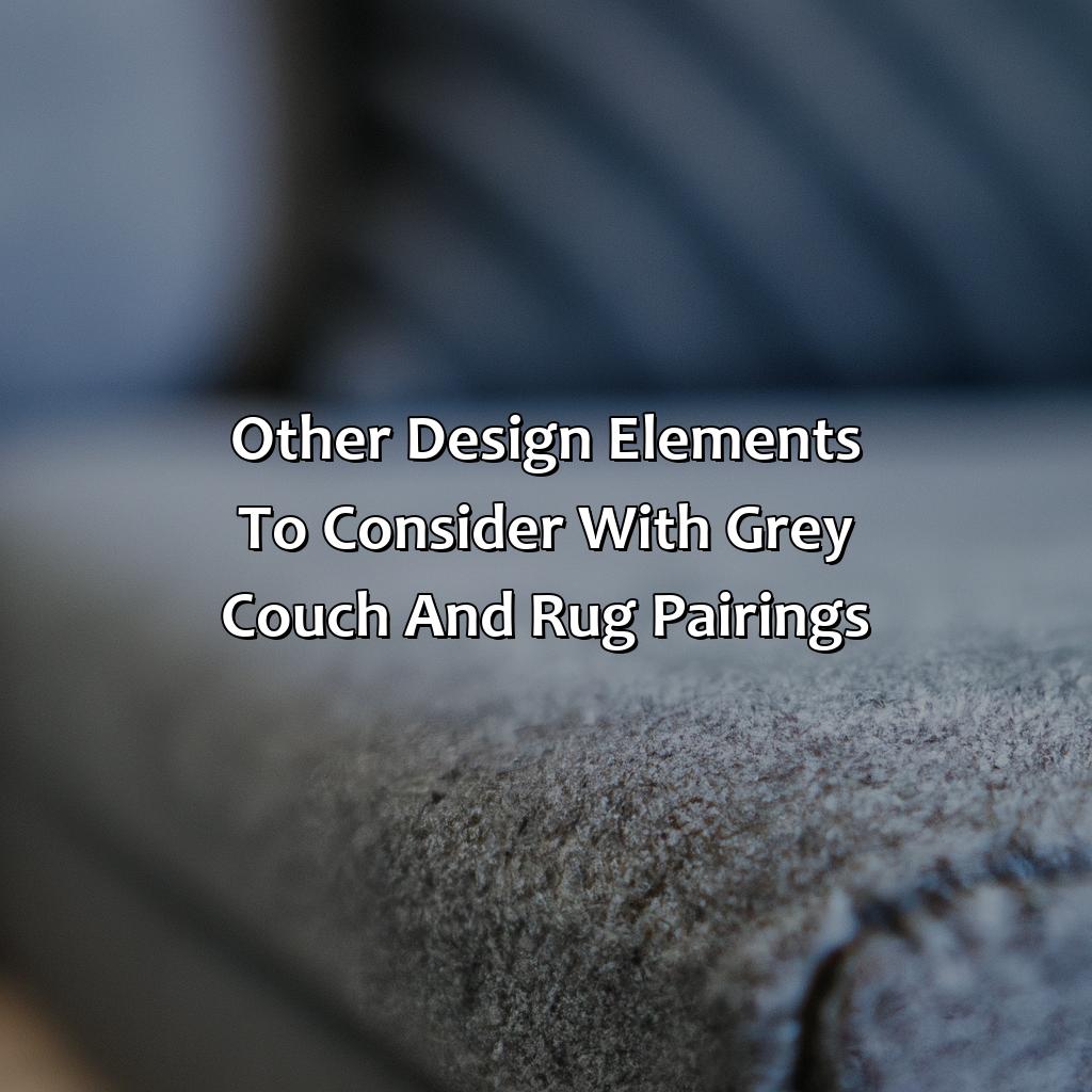 Other Design Elements To Consider With Grey Couch And Rug Pairings  - What Color Rug With Grey Couch, 
