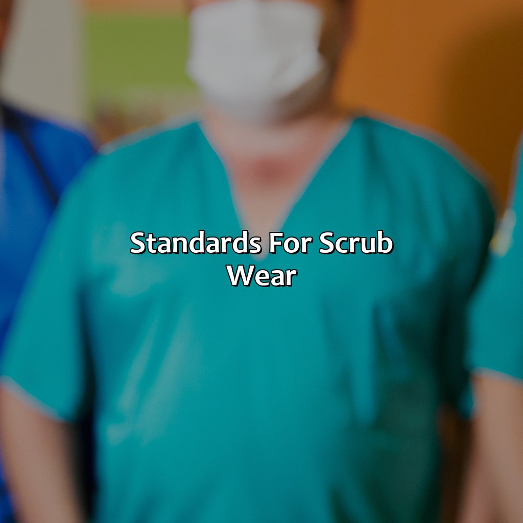 Standards For Scrub Wear  - What Color Scrubs Do Doctors Wear, 