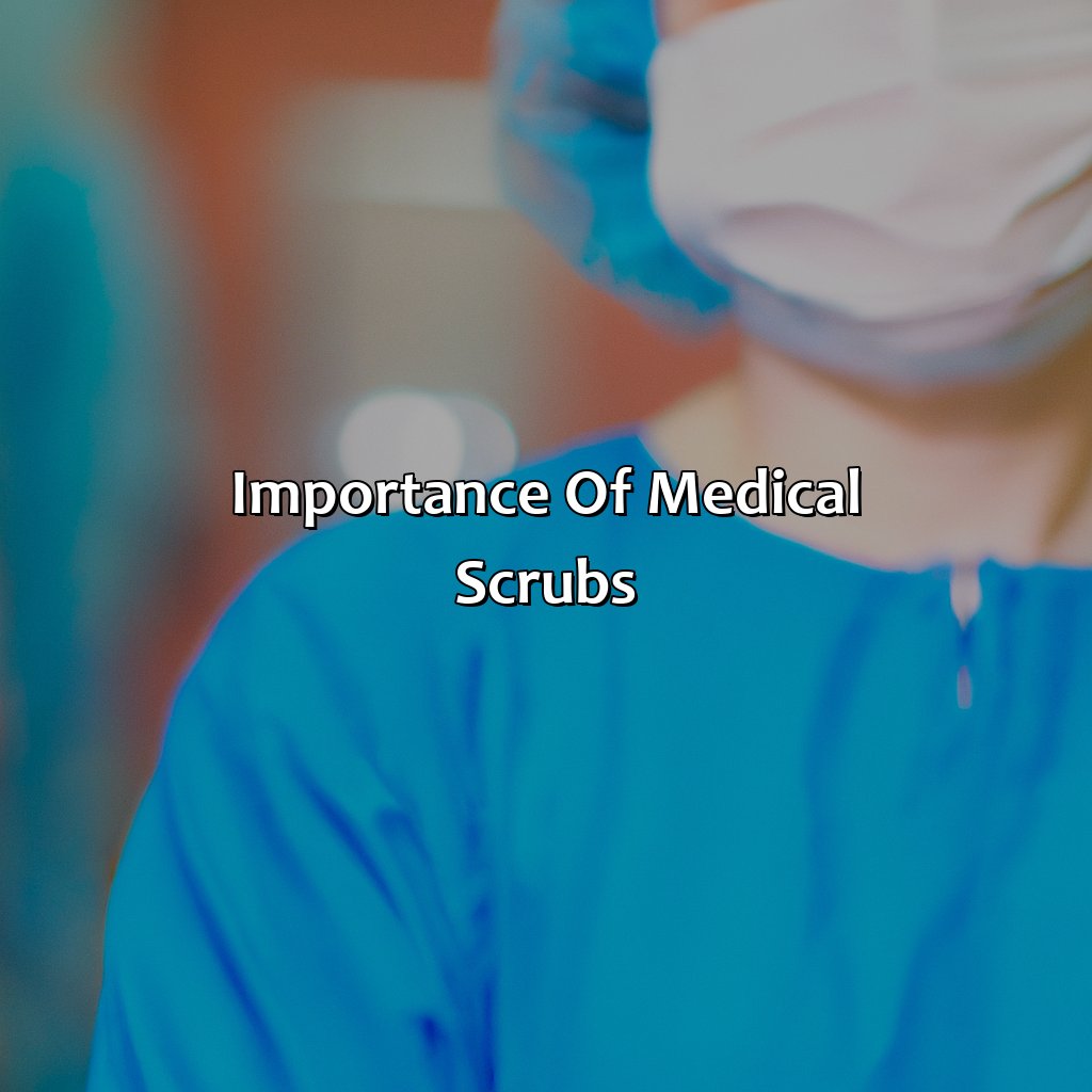 Importance Of Medical Scrubs  - What Color Scrubs Do Medical Assistants Wear, 