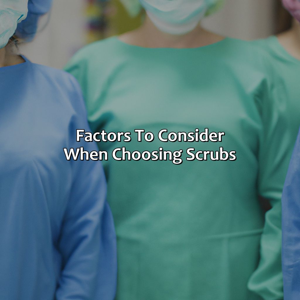 Factors To Consider When Choosing Scrubs  - What Color Scrubs Do Surgeons Wear, 