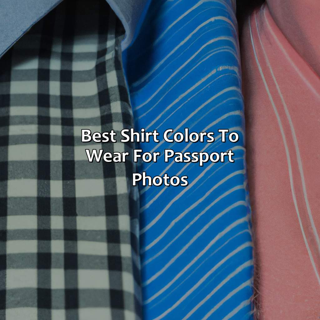 Best Shirt Colors To Wear For Passport Photos  - What Color Shirt For Passport Photo, 