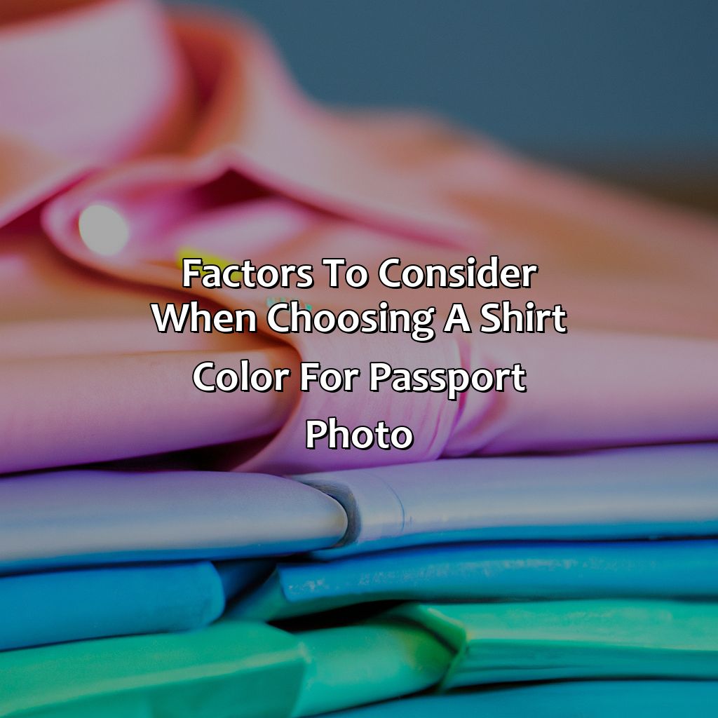 Factors To Consider When Choosing A Shirt Color For Passport Photo  - What Color Shirt For Passport Photo, 