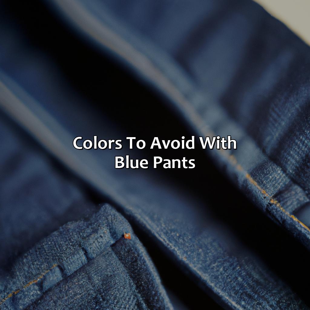 Colors To Avoid With Blue Pants  - What Color Shirt Goes With Blue Pants, 