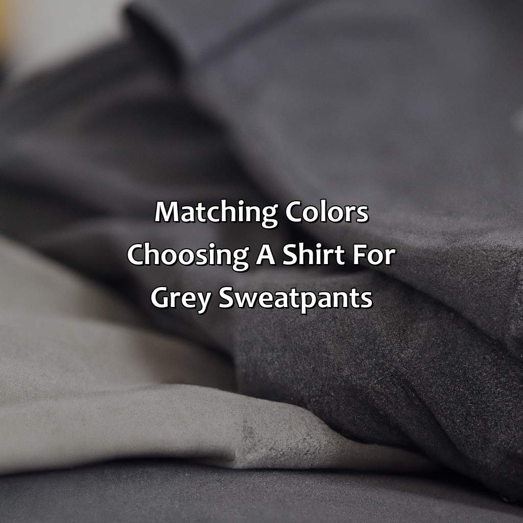 Matching Colors - Choosing A Shirt For Grey Sweatpants  - What Color Shirt Goes With Grey Sweatpants, 