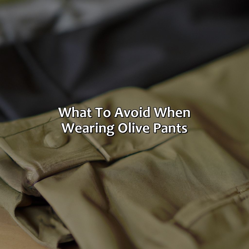 What To Avoid When Wearing Olive Pants  - What Color Shirt With Olive Pants, 
