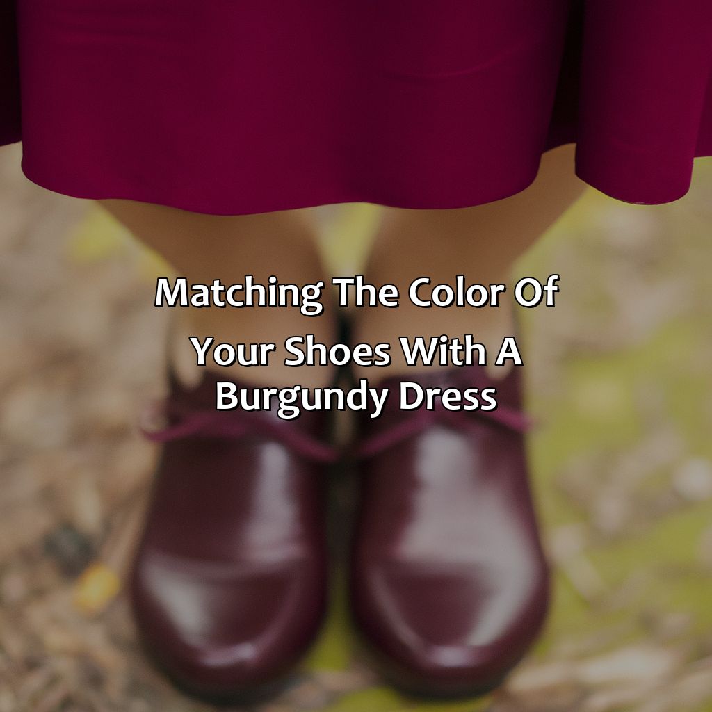 Matching The Color Of Your Shoes With A Burgundy Dress  - What Color Shoes To Wear With Burgundy Dress, 