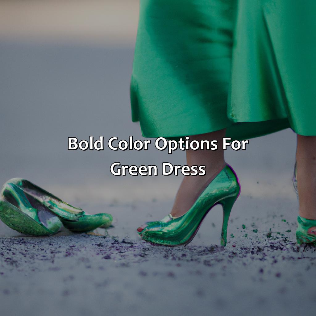 Bold Color Options For Green Dress  - What Color Shoes To Wear With Green Dress, 