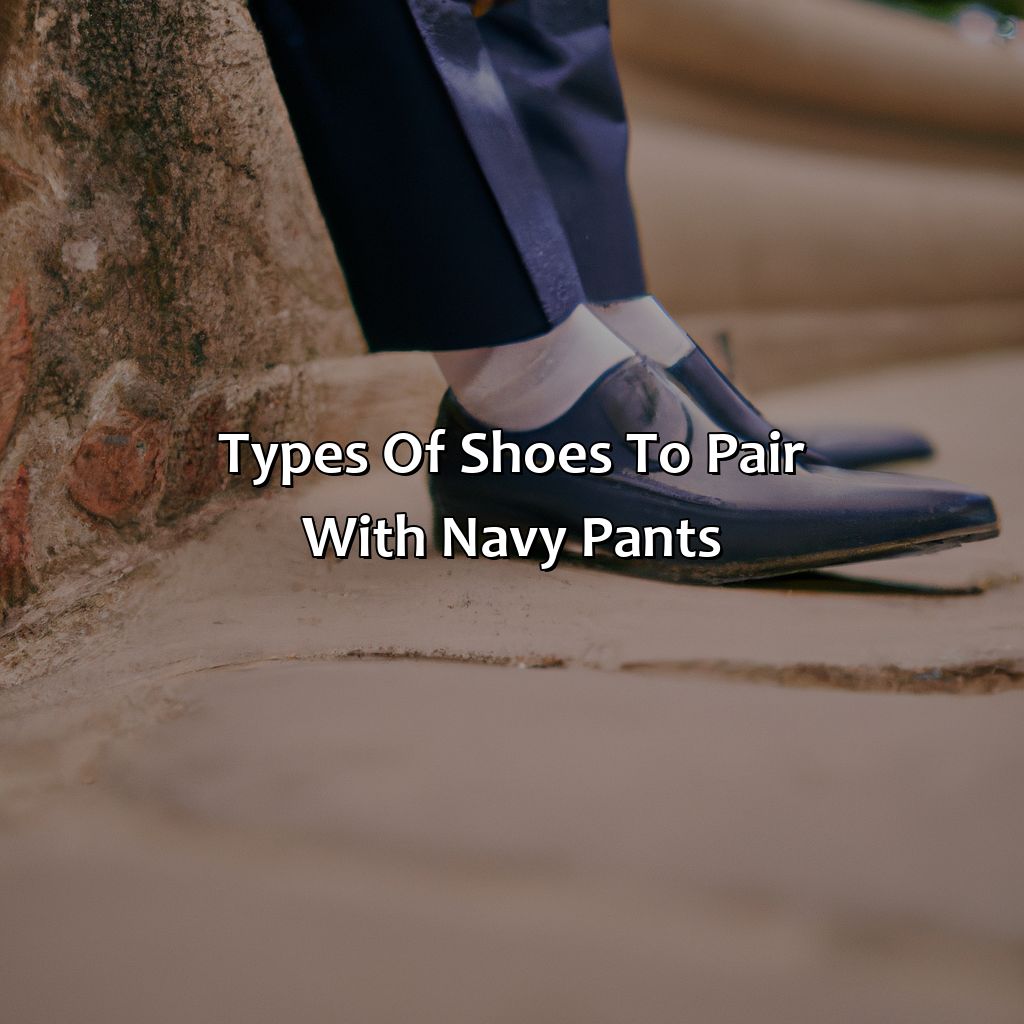 Types Of Shoes To Pair With Navy Pants  - What Color Shoes To Wear With Navy Pants, 