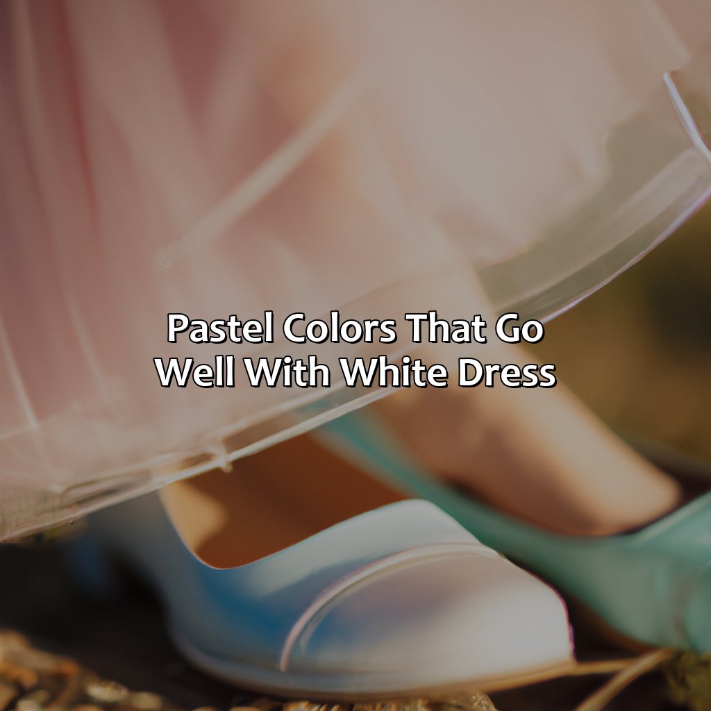 Pastel Colors That Go Well With White Dress  - What Color Shoes To Wear With White Dress, 