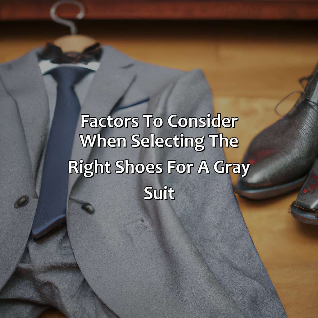 Factors To Consider When Selecting The Right Shoes For A Gray Suit  - What Color Shoes With Gray Suit, 