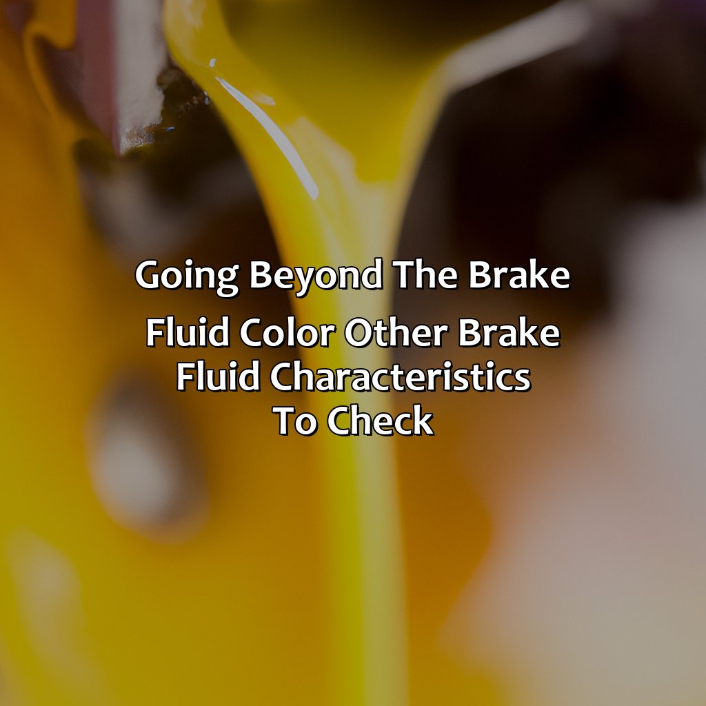 Going Beyond The Brake Fluid Color: Other Brake Fluid Characteristics To Check  - What Color Should Brake Fluid Be, 