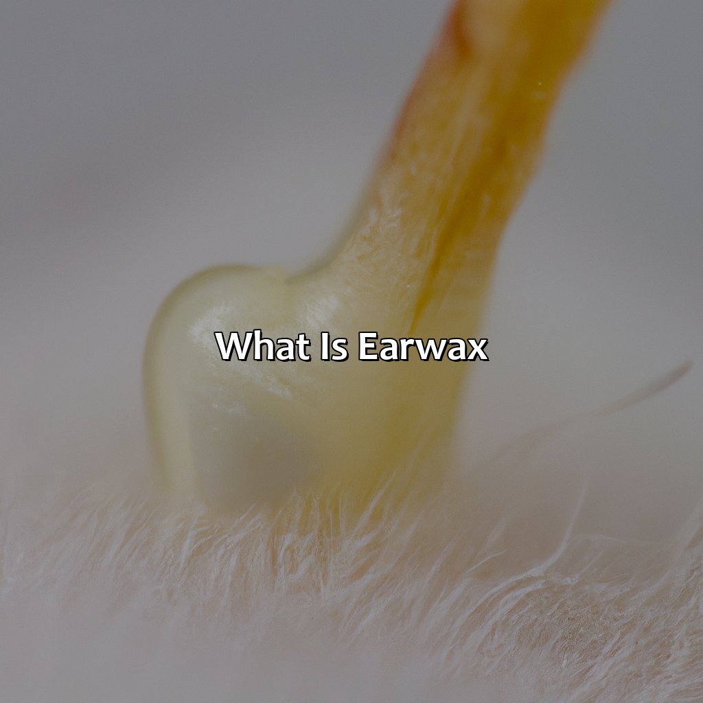 What Is Earwax?  - What Color Should Earwax Be, 